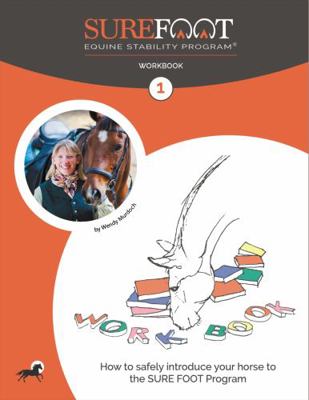 Paperback SURE FOOT Equine Stability Program? Workbook 1 : How to Safely Introduce Your Horse to the SURE FOOT Program Book