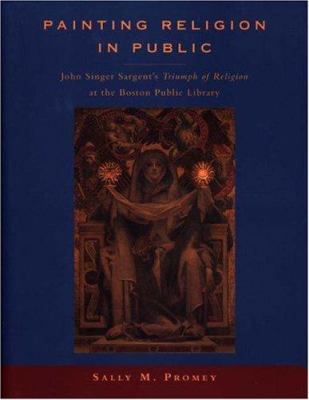 Painting Religion in Public: John Singer Sargen... 0691015651 Book Cover