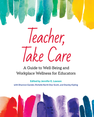 Teacher, Take Care: A Guide to Well-Being and W... 1774920298 Book Cover