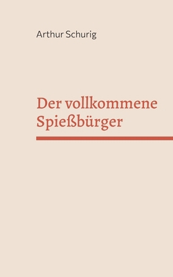 Der vollkommene Spießbürger [German] 3756208206 Book Cover