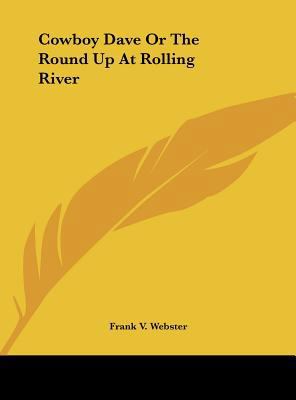 Cowboy Dave Or The Round Up At Rolling River 1161427341 Book Cover