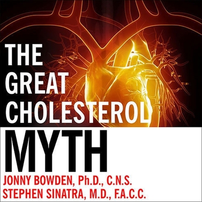 The Great Cholesterol Myth: Why Lowering Your C... B08XL7ZFD4 Book Cover