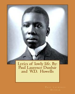 Lyrics of lowly life. By: Paul Laurence Dunbar ... 153995224X Book Cover