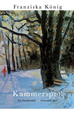 Kammerspiel: Familienidyll Dezember 2014 [German] 3740766573 Book Cover