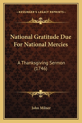 National Gratitude Due For National Mercies: A ... 1165581752 Book Cover