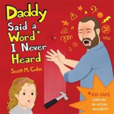 Daddy Said a Word I Never Heard (The Daddy Seri... 0316407518 Book Cover