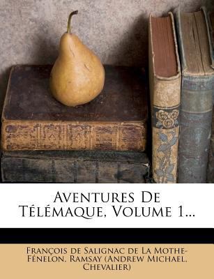 Aventures de Telemaque, Volume 1... [French] 1273447298 Book Cover