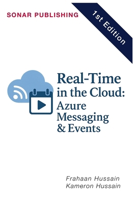 Real-Time in the Cloud: Azure Messaging & Events B0F9LKGLMV Book Cover