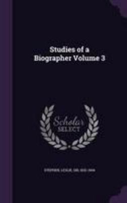 Studies of a Biographer Volume 3 1355493641 Book Cover