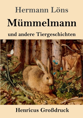 Mümmelmann und andere Tiergeschichten (Großdruck) [German] 3847840886 Book Cover