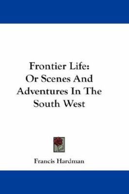 Frontier Life: Or Scenes And Adventures In The ... 1432674706 Book Cover