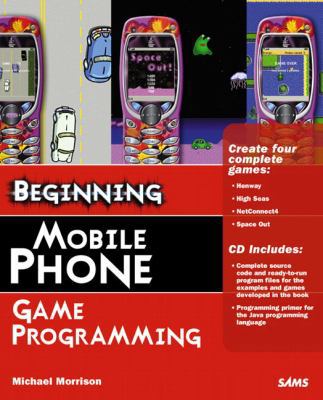 Beginning Mobile Phone Game Programming [With C... 0672326655 Book Cover