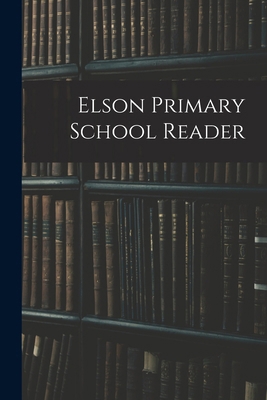 Elson Primary School Reader 1017092397 Book Cover