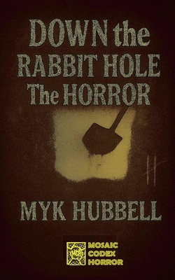 Down the Rabbit Hole- The Horror B0GMYNFC7W Book Cover