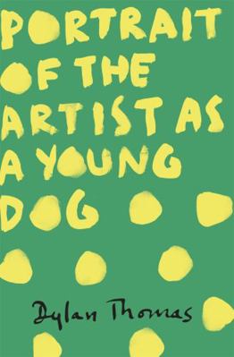 Portrait Of The Artist As A Young Dog 1780227272 Book Cover