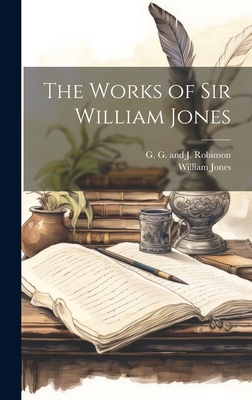 The Works of Sir William Jones 102109479X Book Cover