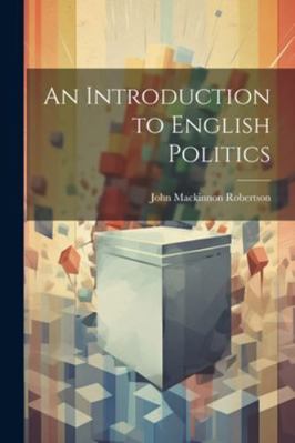 An Introduction to English Politics 1022848488 Book Cover