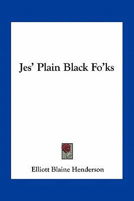 Jes' Plain Black Fo'ks 1163750328 Book Cover