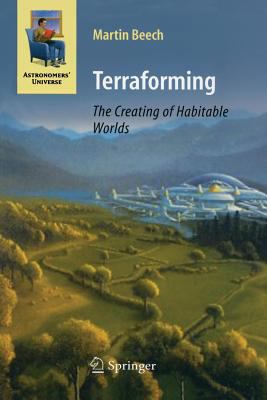 Terraforming: The Creating of Habitable Worlds 1493939149 Book Cover