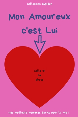 Mon Amoureux c'est Lui: Carnet des Amoureux pou... [French] B083XR8TXZ Book Cover