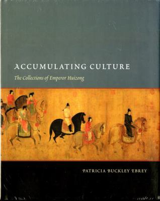 Accumulating Culture: The Collections of Empero... 0295987782 Book Cover