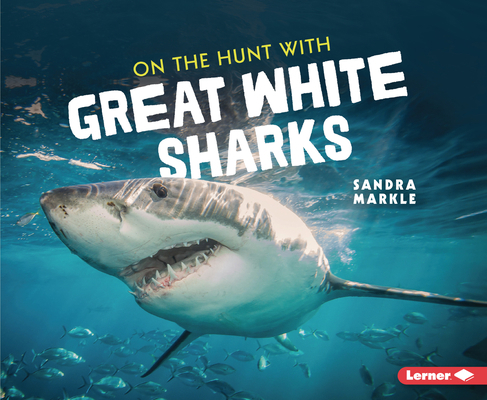 On the Hunt with Great White Sharks 1728464390 Book Cover