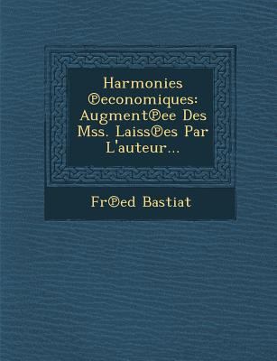 Harmonies Economiques: Augment Ee Des Mss. Lais... [French] 1288104065 Book Cover