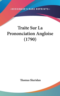 Traite Sur La Prononciation Angloise (1790) [French] 1104947382 Book Cover