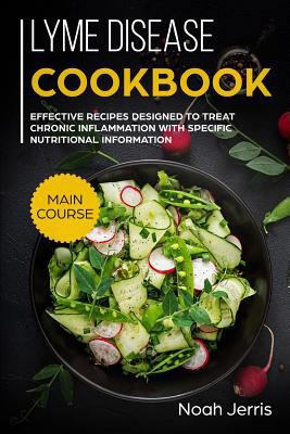 Lyme disease cookbook: MAIN COURSE - Effective ... 1729424716 Book Cover
