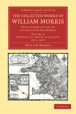 The Collected Works of William Morris: With Int... 1108051227 Book Cover