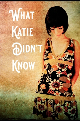 What Katie Didn't Know B0B93C1MZC Book Cover