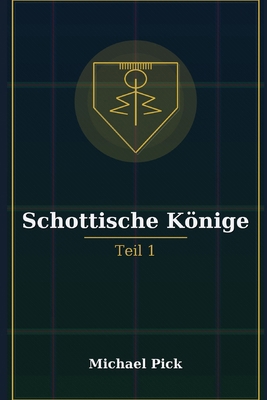 Schottische Könige: Teil I [German] 1720205434 Book Cover