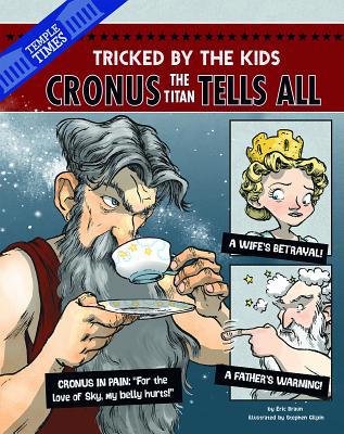 Cronus the Titan Tells All: Tricked by the Kids 1479521841 Book Cover