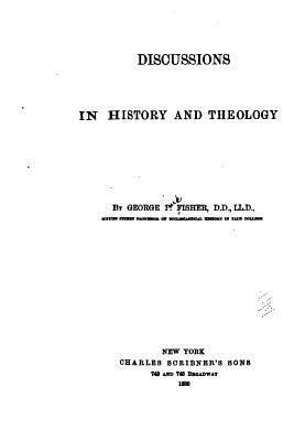 Discussions in history and theology 1530623308 Book Cover