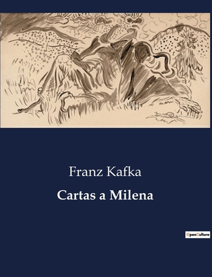 Cartas a Milena [Spanish] B0C3ZCNGF9 Book Cover