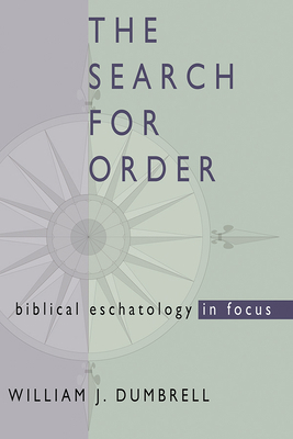 The Search for Order: Biblical Eschatology in F... 1579107966 Book Cover