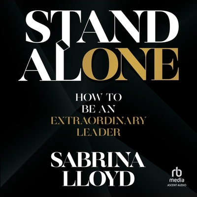 Stand Alone: How to Be an Extraordinary Leader B0CG7WZVDF Book Cover