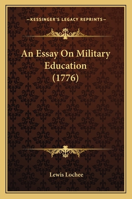 An Essay On Military Education (1776) 1165895285 Book Cover