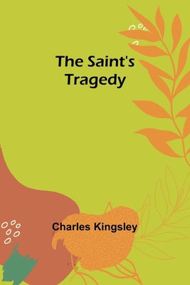 The Saint's Tragedy 9357726772 Book Cover