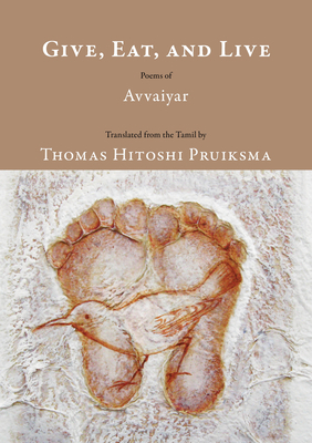 Give, Eat, and Live: Poems of Avvaiyar 1636280870 Book Cover