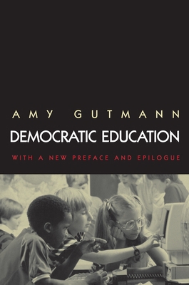 Democratic Education: Revised Edition 0691009163 Book Cover