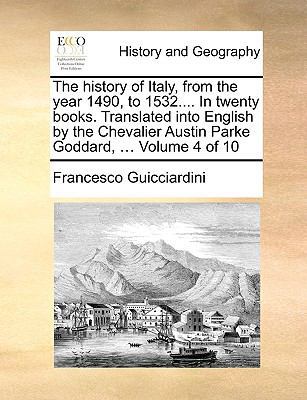 The History of Italy, from the Year 1490, to 15... 1140654977 Book Cover