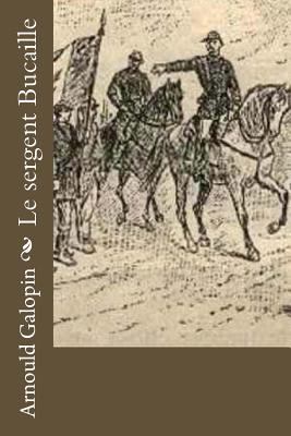 Le sergent Bucaille [French] 1530523125 Book Cover