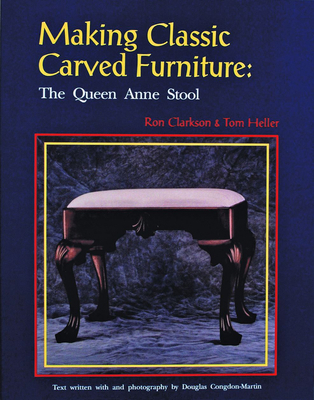 Making Classic Carved Furniture: The Queen Anne... 0887405886 Book Cover