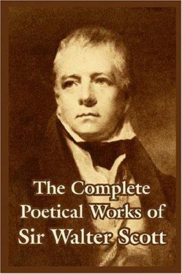 The Complete Poetical Works of Sir Walter Scott 1410107566 Book Cover