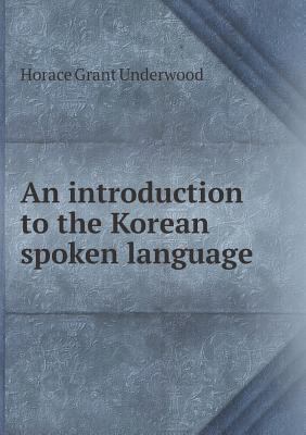 An introduction to the Korean spoken language 5518452721 Book Cover