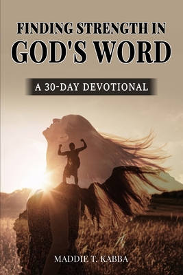 Finding Strength In God's Word: A 30 Day Devoti... B0BS8Z27Z5 Book Cover