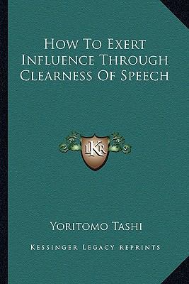 How To Exert Influence Through Clearness Of Speech 1162815221 Book Cover