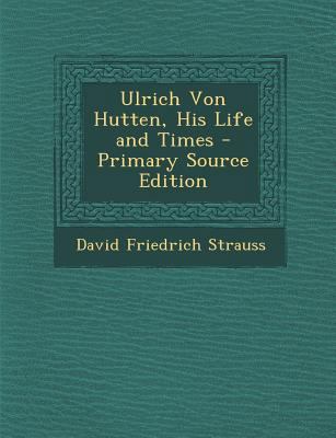 Ulrich Von Hutten, His Life and Times 1287444202 Book Cover