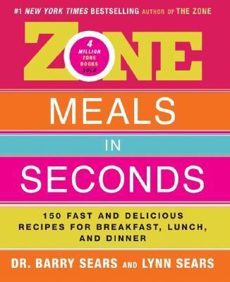 Zone Meals in Seconds: 150 Fast and Delicious R... B000EMSO0M Book Cover